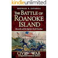 The Battle of Roanoke Island: Burnside and the Fight for North Carolina (Civil War Series) book cover The Battle of Roanoke Island: Burnside and the Fight for North Carolina (Civil War Series) book cover