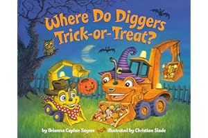 Where Do Diggers Trick-or-Treat?: A Halloween Book for Kids and Toddlers (Where Do...Series)