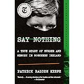 Say Nothing: A True Story of Murder and Memory in Northern Ireland
