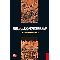 Bases del constitucionalismo mexicano. La Constitución de 1824 y la teoría constitucional (Historia) (Spanish Edition) book cover