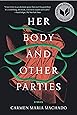 Her Body and Other Parties: Stories