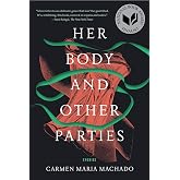 Her Body and Other Parties: Stories