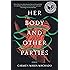 Her Body and Other Parties: Stories