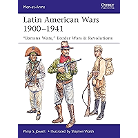 Latin American Wars 1900–1941: "Banana Wars," Border Wars & Revolutions (Men-at-Arms Book 519) book cover Latin American Wars 1900–1941: "Banana Wars," Border Wars & Revolutions (Men-at-Arms Book 519) book cover