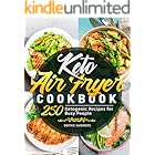 Keto Air Fryer Cookbook: 250 Ketogenic Recipes for Busy People