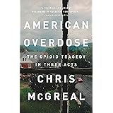 American Overdose: The Opioid Tragedy in Three Acts