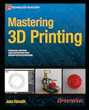 Mastering 3D Printing (Technology in Action)