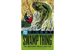 DC Finest: Swamp Thing: The Man Who Would Not Die