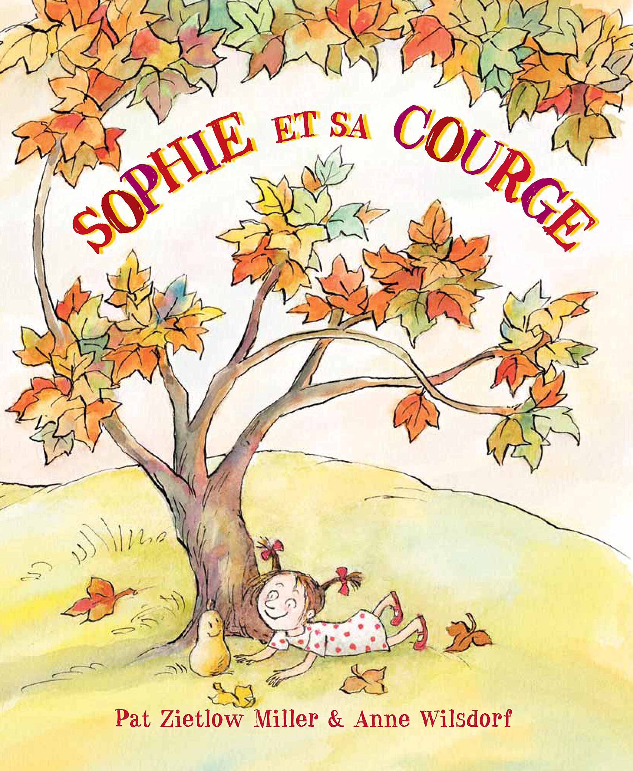 Sophie Et Sa Courge Kaleidoscope Wilsdorf Anne Zietlow Miller Pat Amazon Com Books