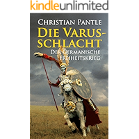 Die Varusschlacht: Der germanische Freiheitskrieg (German Edition) book cover Die Varusschlacht: Der germanische Freiheitskrieg (German Edition) book cover