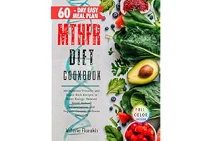 MTHFR Diet Cookbook: Methylation-Friendly and Folate-Rich Recipes to Boost Energy, Balance Mood, Reduce Inflammation, and Sup