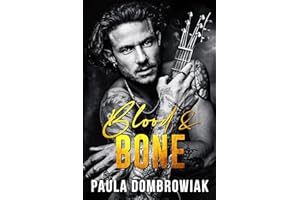 Blood and Bone: An Emotional, Love Triangle, Second-Chance, Rockstar Romance (Blood and Bone Series Book 1)