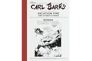 Carl Barks in Black and White: Vacation Time and Other Stories: The Fantagraphics Studio Edition
