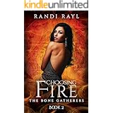 Choosing Fire: Book Two (The Bone Gatherers 2)