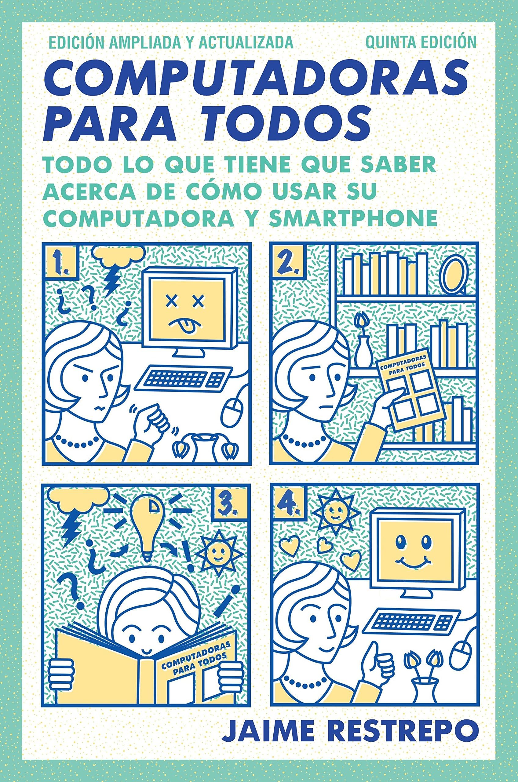 Computadoras para todos / Computers for Everyone: Quinta edicion, revisada y actualizada (Spanish Edition)