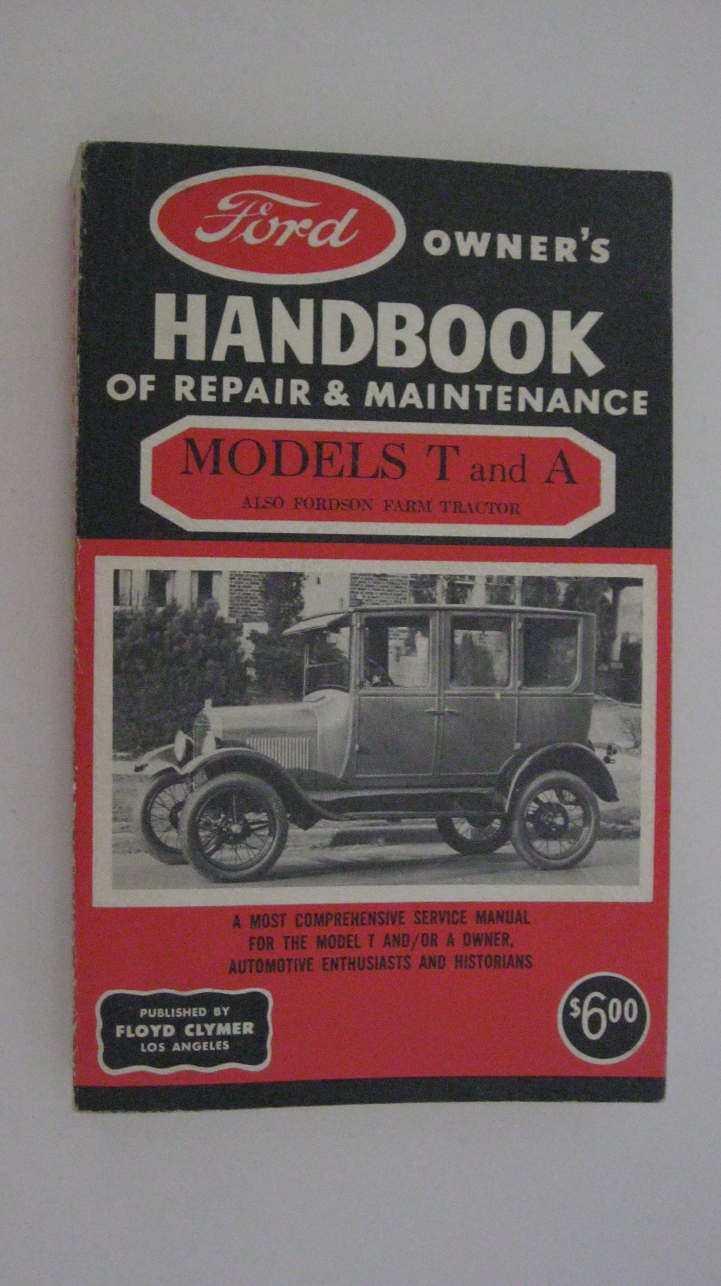Ford Owner's Handbook of Repair & Maintenance: Models T & A, Also Includes  Fordson Farm Tractor Paperback – 1973