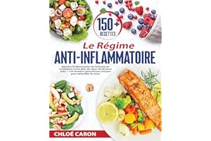 Le Régime Anti-inflammatoire: Réduire l'inflammation de l'intestin en combinant notre plan de repas de 60 jours avec + 150 re