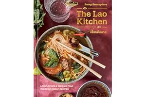 The Lao Kitchen: Lao Flavors and Stories Told Through Family Recipes