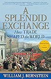 A Splendid Exchange: How Trade Shaped the World