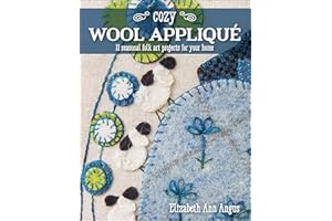 Cozy Wool Appliqué: 11 Seasonal Folk Art Projects for Your Home