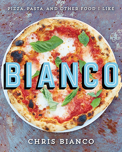Download Bianco: Pizza, Pasta, and Other Food I Like (English Edition) PDF