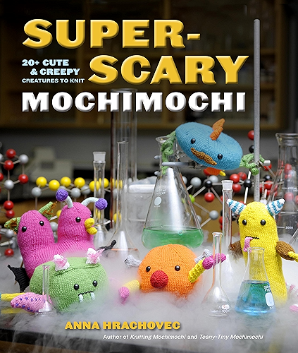 Download Super-Scary Mochimochi: 20+ Cute and Creepy Creatures to Knit (English Edition) PDF