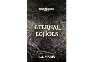 Eternal Echoes (Toxic Legacies Book 3)