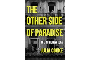 The Other Side of Paradise: Life in the New Cuba