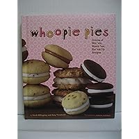 Whoopie Pies : Dozens of Mix 'em, Match 'em, Eat 'em Up Recipes