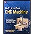 Build Your Own CNC Machine (Technology in Action)