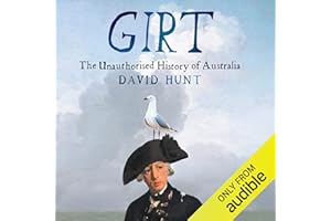 Girt: The Unauthorised History of Australia, Volume 1