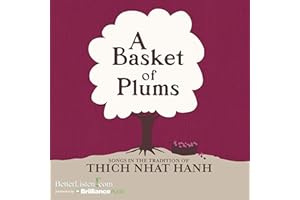 A Basket of Plums: Traditions of Thich Nhat Hanh