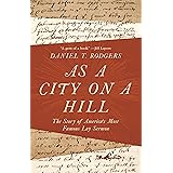 As a City on a Hill: The Story of America's Most Famous Lay Sermon