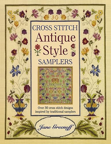 Download Cross Stitch Antique Style Samplers: Over 30 Cross Stitch Designs Inspired by Traditional Samplers PDF