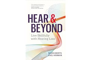 Hear & Beyond: Live Skillfully with Hearing Loss