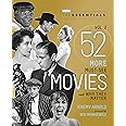 The Essentials Vol. 2: 52 More Must-See Movies and Why They Matter (Turner Classic Movies)