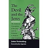 The Devil and the Jews: The Medieval Conception of the Jew and Its Relation to Modern Anti-Semitism