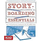 Storyboarding Essentials: SCAD Creative Essentials (How to Translate Your Story to the Screen for Film, TV, and Other Media)