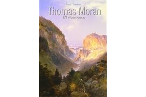 Thomas Moran: 121 Masterpieces (Annotated Masterpieces Book 138)