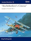 ‘Richthofen’s Circus’: Jagdgeschwader Nr 1 (Aviation Elite Units)