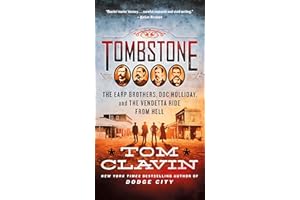 Tombstone: The Earp Brothers, Doc Holliday, and the Vendetta Ride from Hell (Frontier Lawmen)