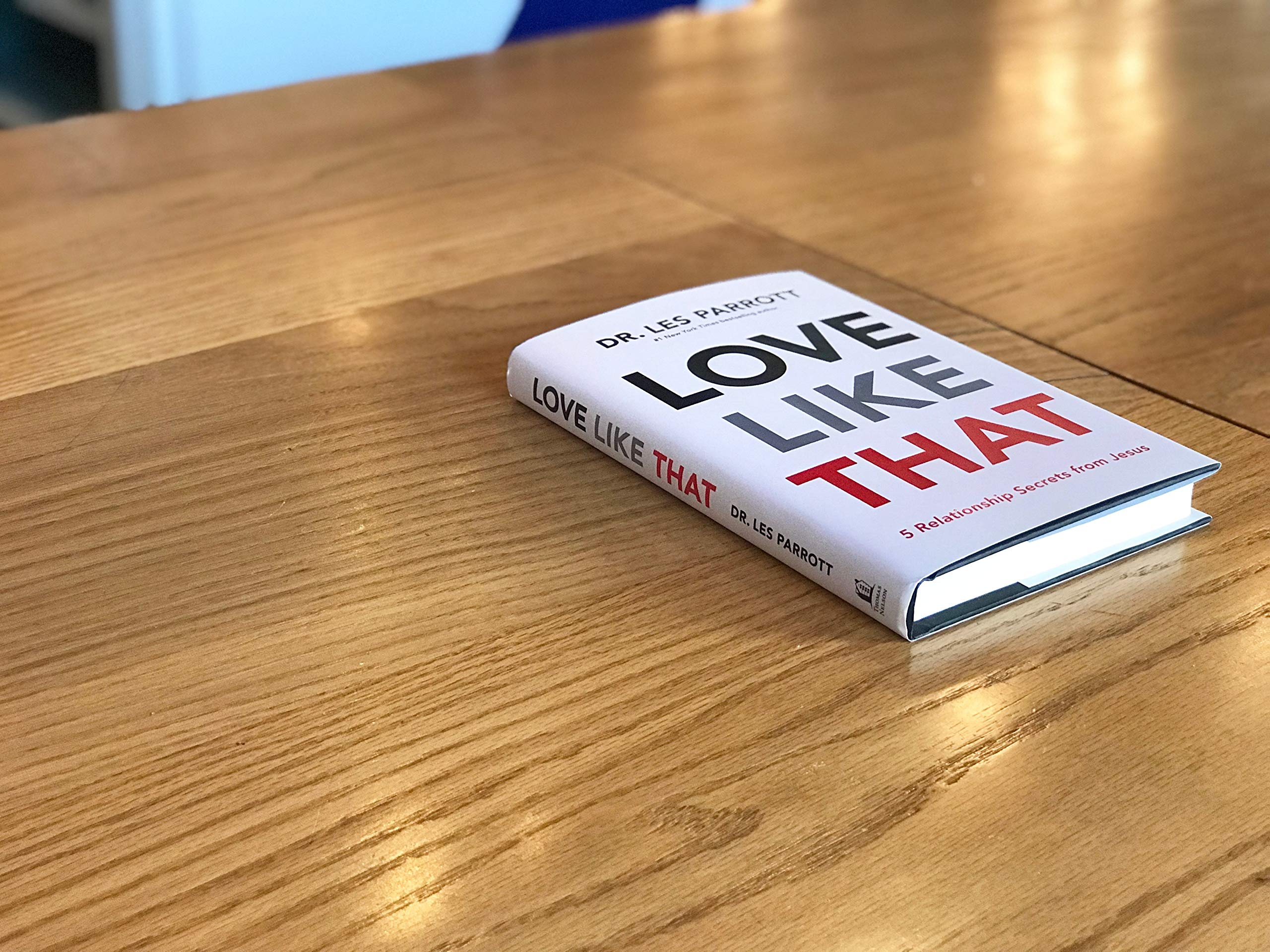 Love Like That 5 Relationship Secrets From Jesus Parrott Les 9781400207817 Amazon Com Books