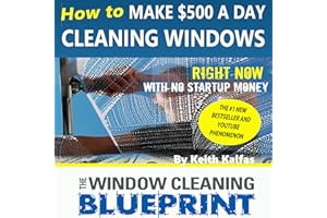 The Window Cleaning Blueprint: How to Make $500 a Day Cleaning Windows