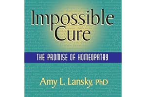 Impossible Cure: The Promise of Homeopathy