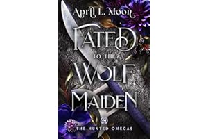 Fated to the Wolf Maiden: A Fated Mates Wolf Shifter Paranormal Romance (The Hunted Omegas Book 6)