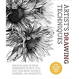 Artist's Drawing Techniques: Discover How to Draw Landscapes, People, Still Lifes and More, in Pencil, Charcoal, Ink, and Pas