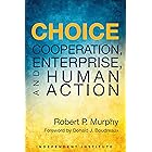 Choice: Cooperation, Enterprise, and Human Action