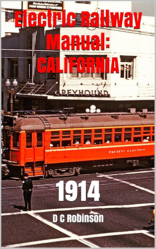 Download Electric Railway Manual: CALIFORNIA: 1914 (English Edition) PDF
