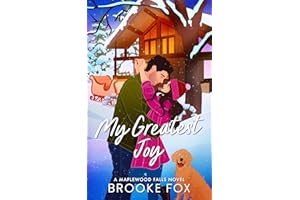 My Greatest Joy: A Holiday-Themed Winter Romcom (Maplewood Falls duology Book 2)