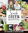 Simple Green Smoothies: 100+ Tasty Recipes to Lose Weight, Gain Energy, and Feel Great in Your Body